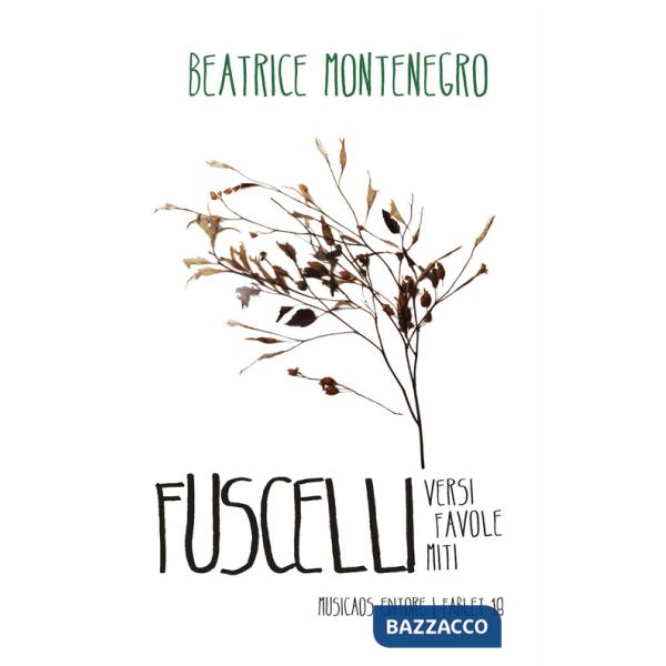 Fuscelli. Versi favole miti