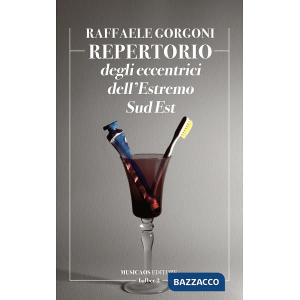 Repertorio degli eccentrici dell'Estremo Sud Est