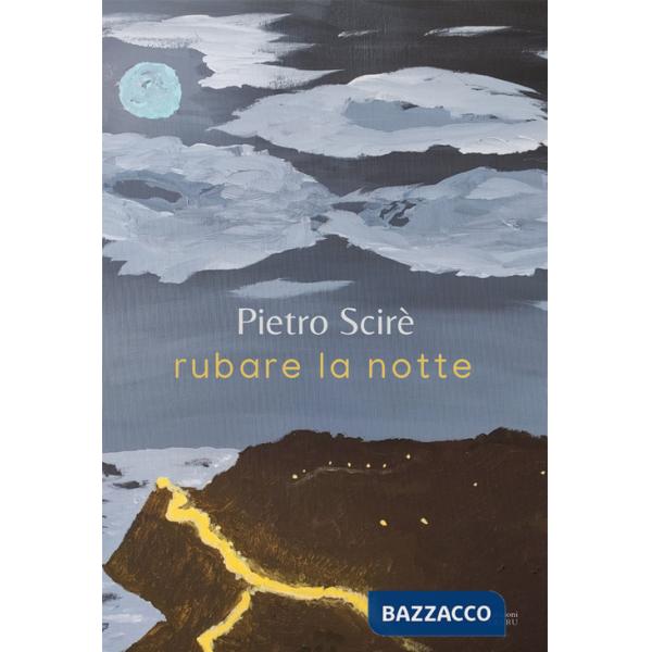 Rubare la notte. Nuova ediz.