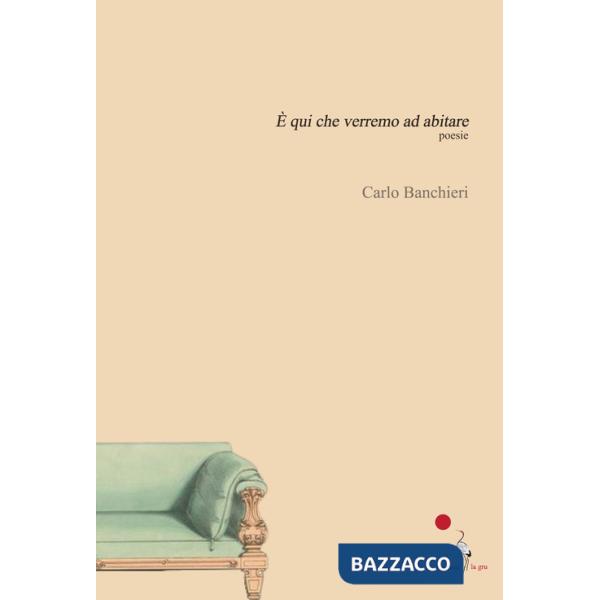 È qui che verremo ad abitare