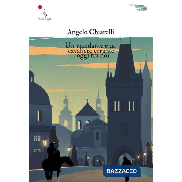 Viandante e un cavaliere errante... oggi tra noi (Un)