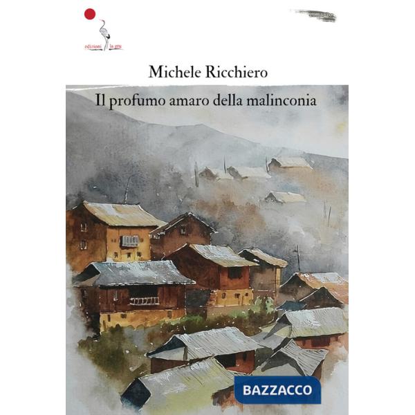 Profumo amaro della malinconia (Il)