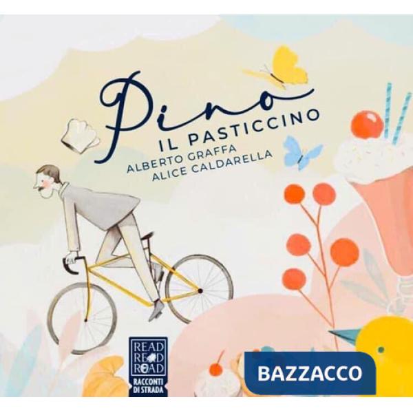 Pino il pasticcino. Ediz. a colori