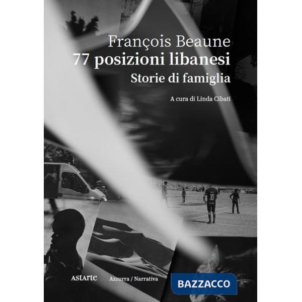 77 posizioni libanesi. Storie di famiglia