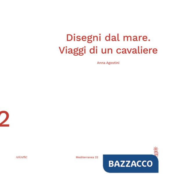 Disegni dal mare. Viaggi di un cavaliere