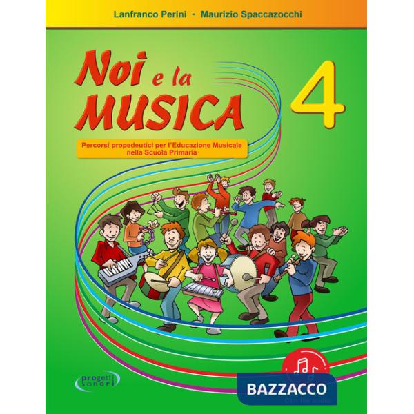 Noi e la musica. Percorsi propedeutici per l'insegnamento della musica nella scuola primaria. Con File audio in streaming. Vol. 