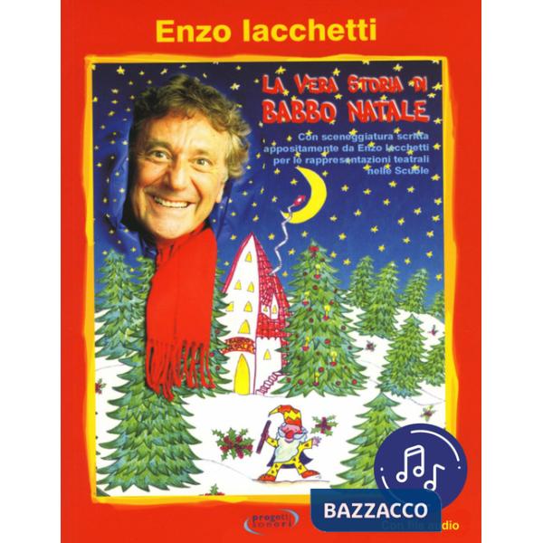 Vera storia di Babbo Natale. Con File audio in streaming (La)