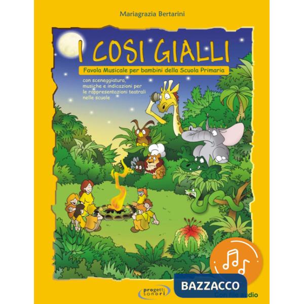 Cosi gialli. Favola musicale per bambini della Scuola primaria. Con File audio in streaming (I). Vol. 1