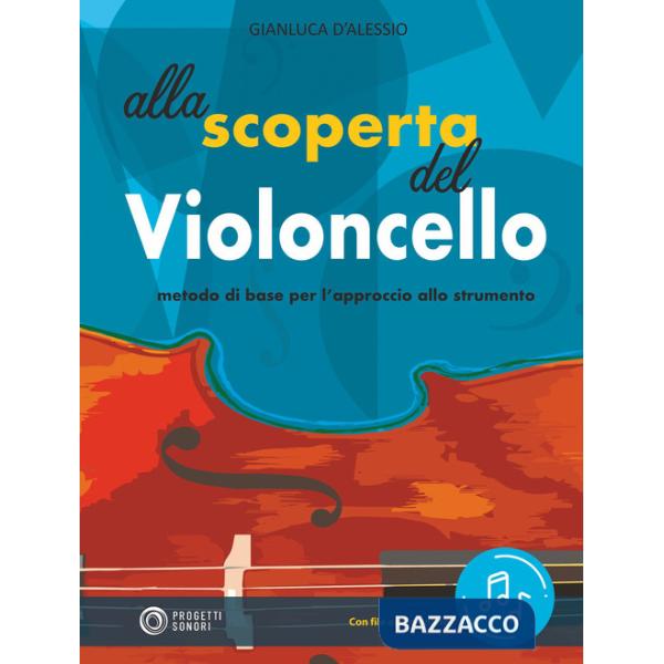 Alla scoperta del violoncello. Con File audio in streaming