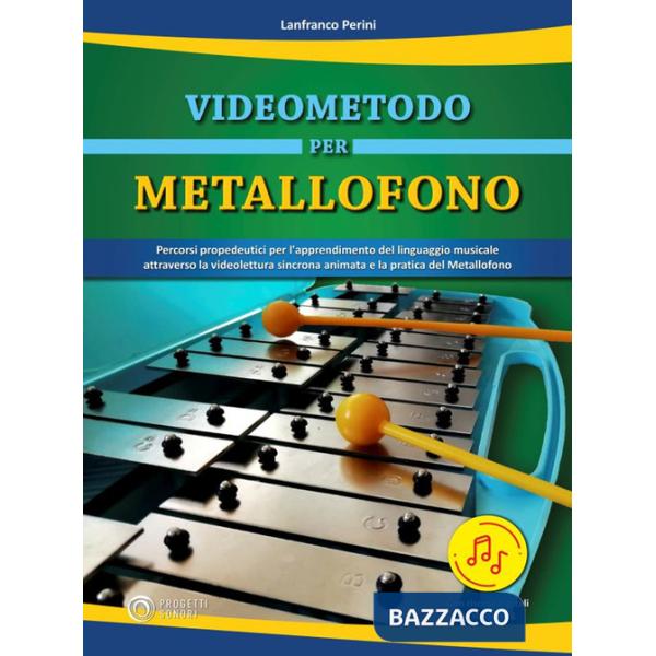 Videometodo per metallofono. Percorsi propedeutici per l'apprendimento del linguaggio musicale attraverso la videolettura sincro