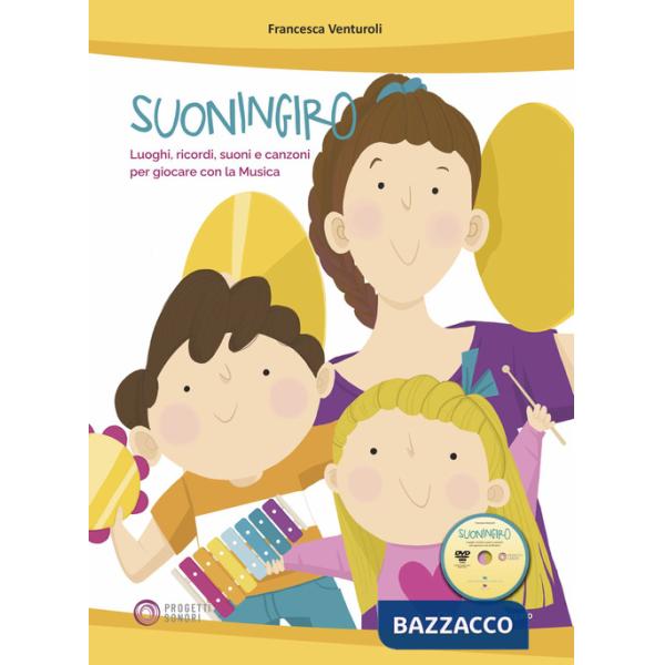 Suoningiro. Luoghi, ricordi, suoni e canzoni per giocare con la musica. Con DVD-ROM