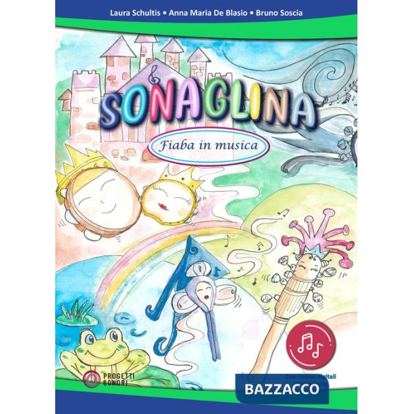 Sonaglina. Fiaba in musica. Con file digitali in streaming