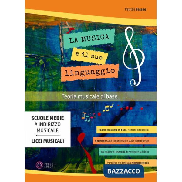 Musica e il suo linguaggio. Teoria musicale di base. Per la Scuola media (La)