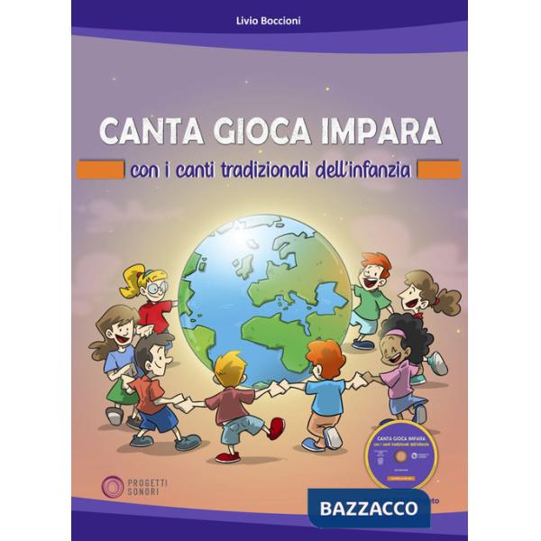 Canta gioca impara con i canti tradizionali dell'infanzia. Con CD-Audio