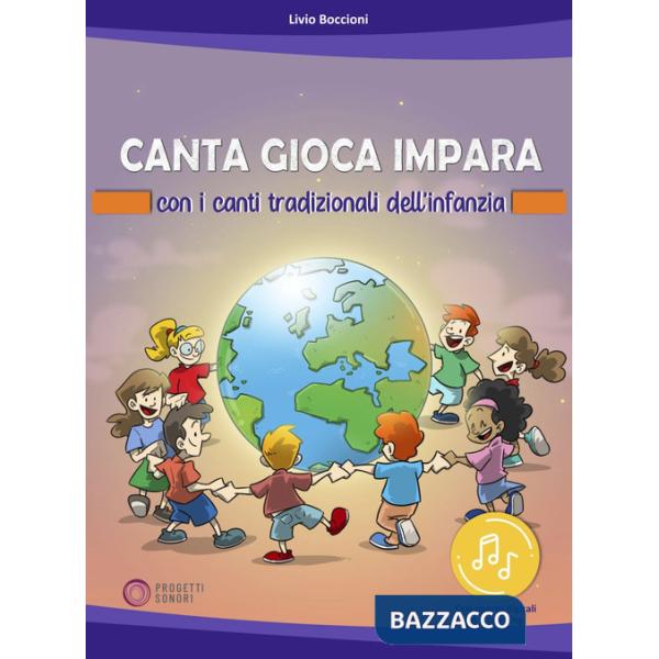 Canta gioca impara con i canti tradizionali dell'infanzia. Con risorse online
