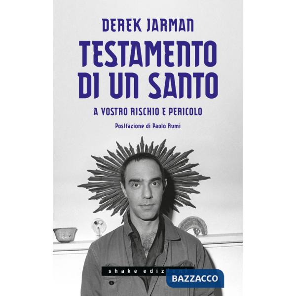 Testamento di un santo. A vostro rischio e pericolo