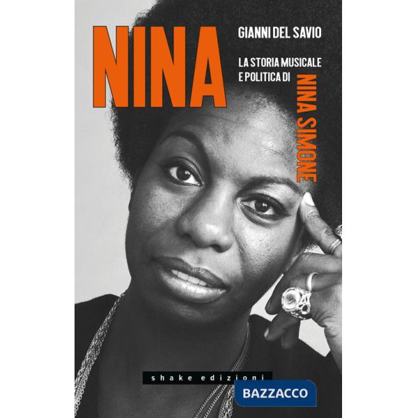Nina. La storia musicale e politica di Nina Simone