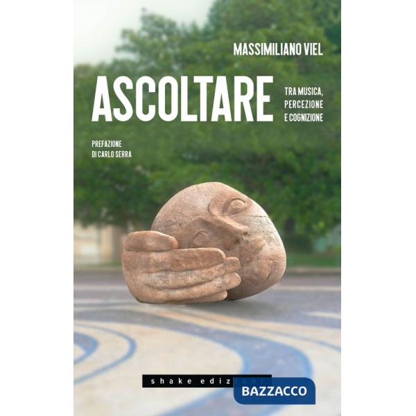 Ascoltare. Tra musica, percezione e cognizione