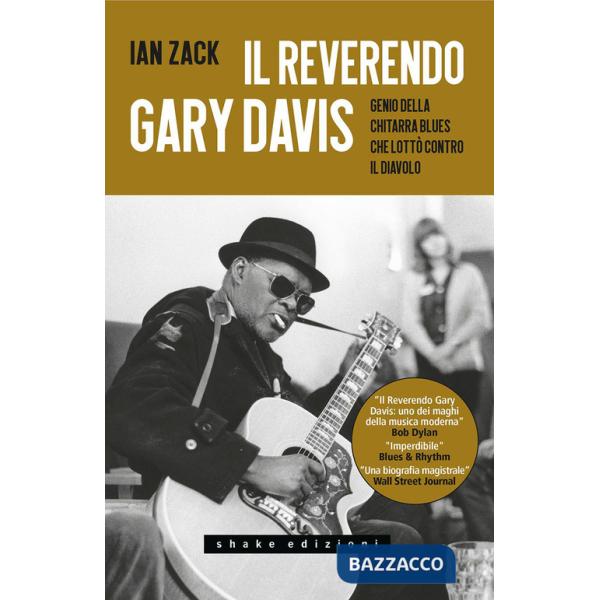 Reverendo Gary Davis. Genio della chitarra blues che lottò contro il diavolo (Il)