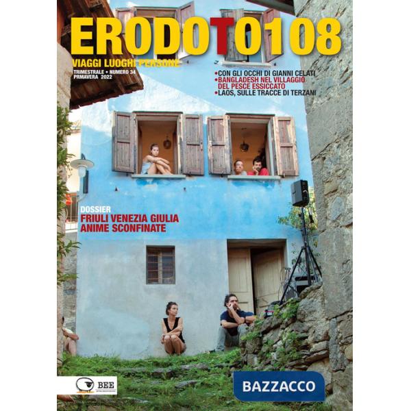 Erodoto108. Trimestrale di viaggi, luoghi, persone. Vol. 34
