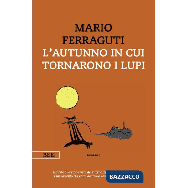 Autunno in cui tornarono i lupi (L')