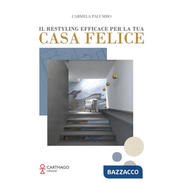 Restyling efficace per la tua casa felice (Il)