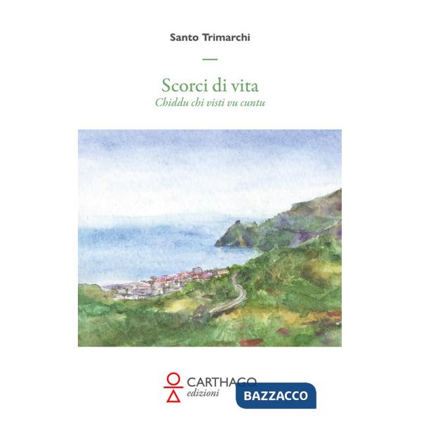 Scorci di vita. Chiddu chi visti vu cuntu