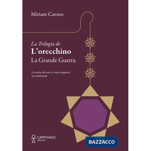 Grande guerra. La trilogia de L'orecchino (La)