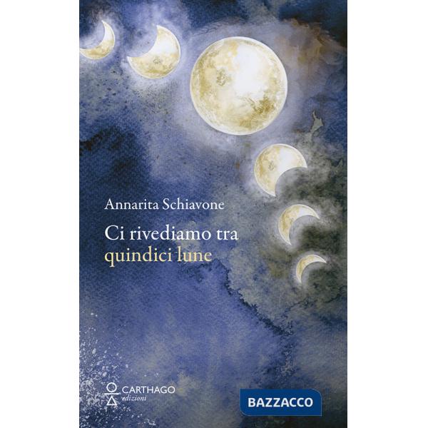 Ci rivediamo tra quindici lune