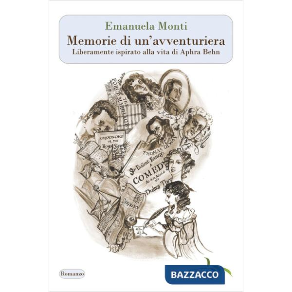 Memorie di un'avventuriera. Liberamente ispirato alla vita di Aphra Behn