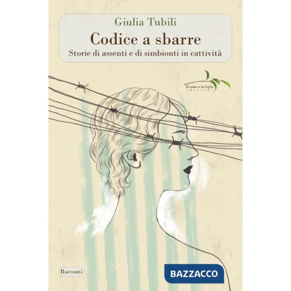 Codice a sbarre. Storie di assenti e di simbionti in cattività