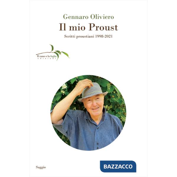 Mio Proust. Scritti proustiani (1998-2021) (Il)