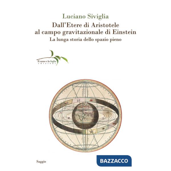 Dall'etere di Aristotele al campo gravitazionale di Einstein. La lunga storia dello spazio pieno