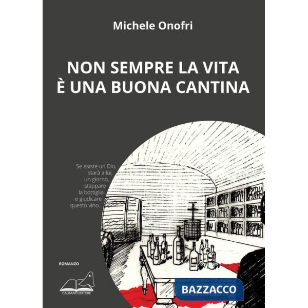 Non sempre la vita è una buona cantina