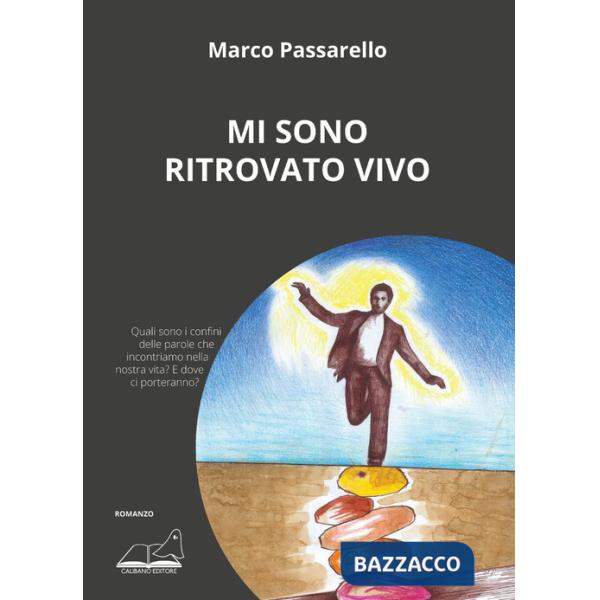 Mi sono ritrovato vivo