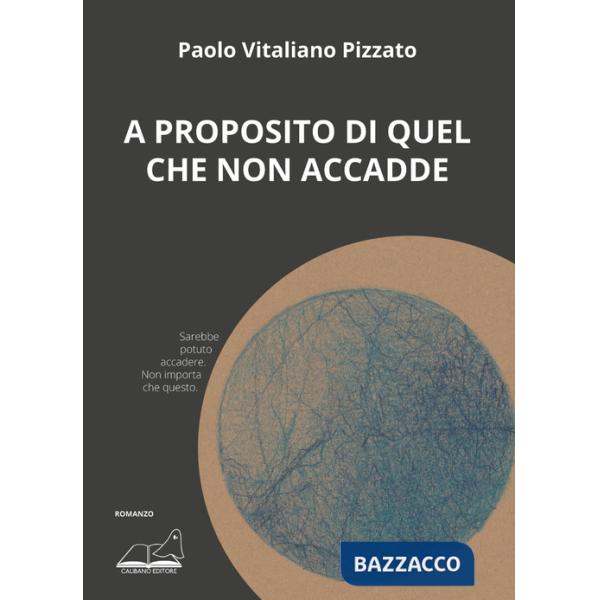 A proposito di quel che non accadde