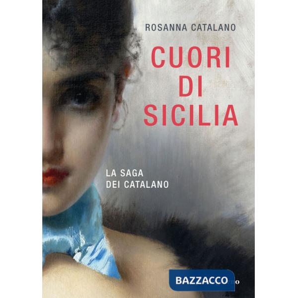 Cuori di Sicilia. La saga dei Catalano