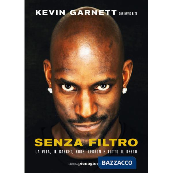 Senza filtro. La vita, il basket, Kobe, LeBron e tutto il resto