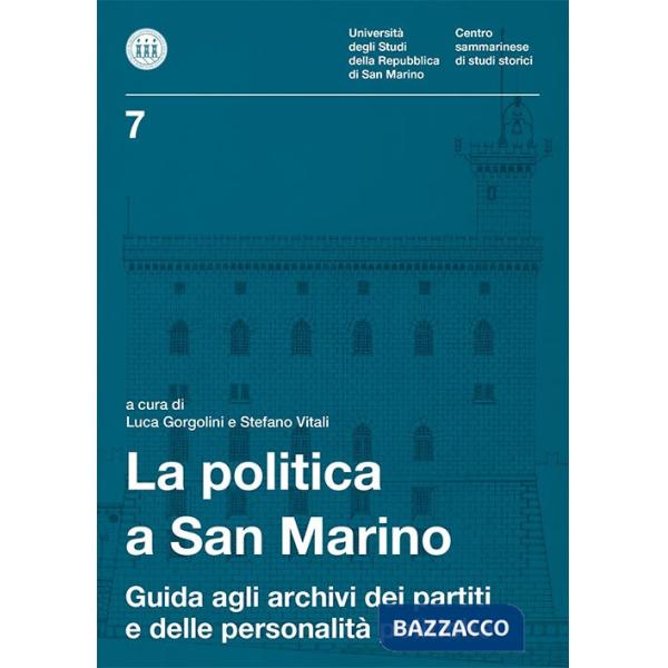 Politica a San Marino. Guida agli archivi dei partiti e delle personalità politiche (La)