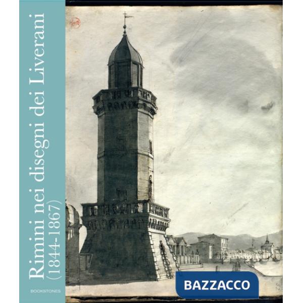 Rimini nei disegni dei Liverani (1844-1867)