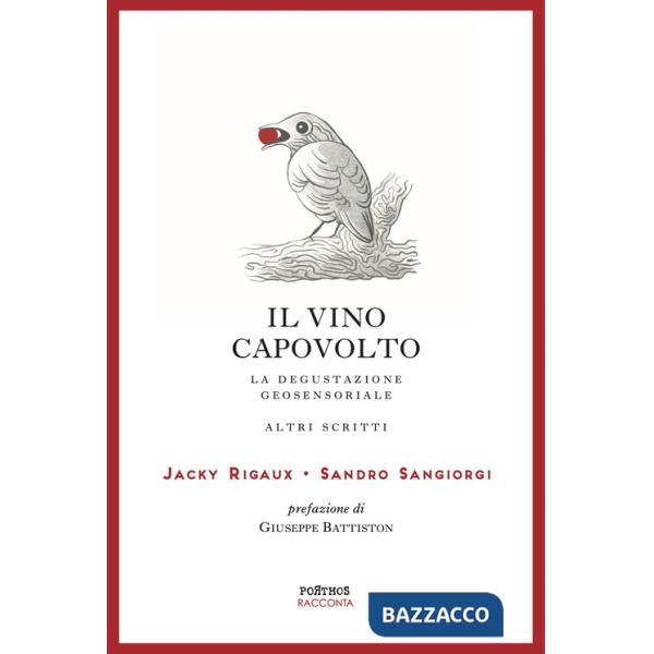 Vino capovolto. La degustazione geosensoriale e altri scritti. Ediz. italiana e francese (Il)