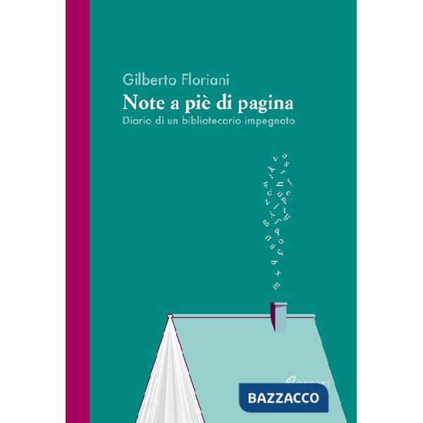 Note a piè di pagina. Diario di un bibliotecario impegnato