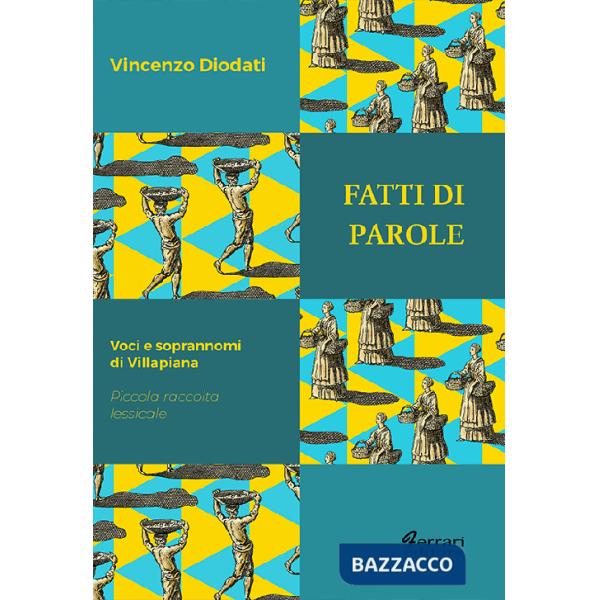 Fatti di parole. Voci e soprannomi di Villapiana. Piccola raccolta lessicale