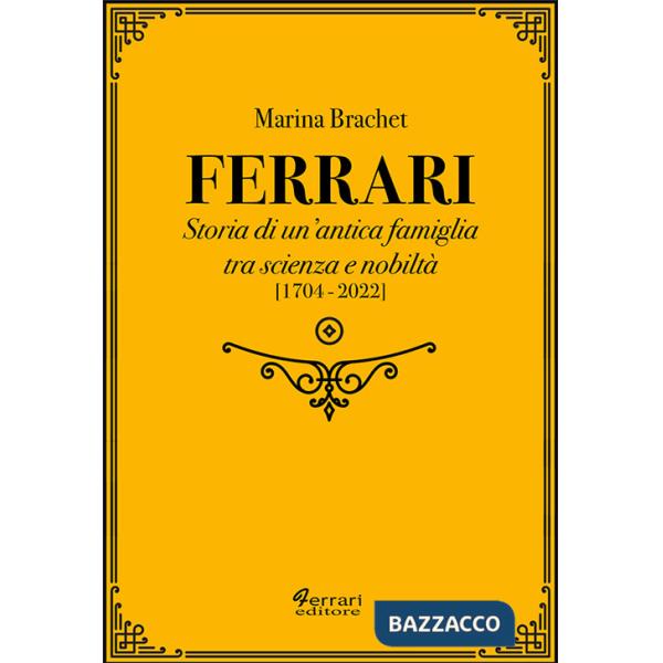 Ferrari. Storia di un'antica famiglia tra scienza e nobiltà. Vol. 2