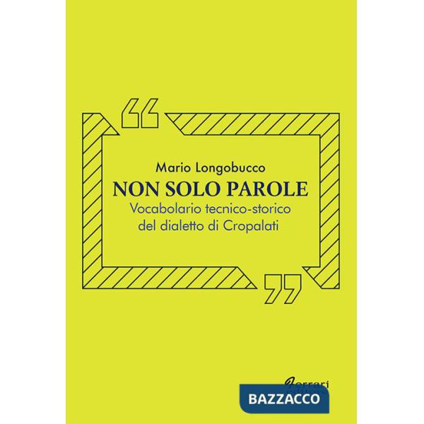 Non solo parole. Vocabolario tecnico-storico del dialetto di Cropalati