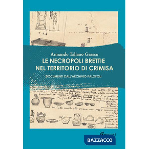 Necropoli brettie nel territorio di Crimisa. Documenti dall'Archivio Palopoli (Le)