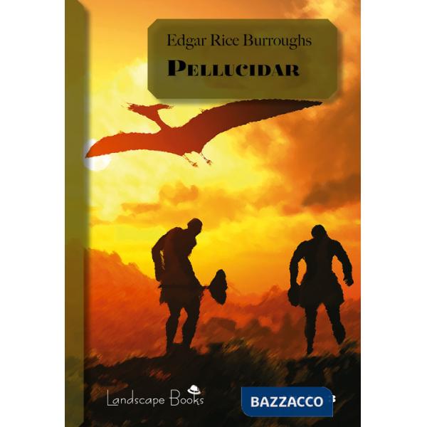 Pellucidar. Ciclo di Pellucidar. Vol. 2