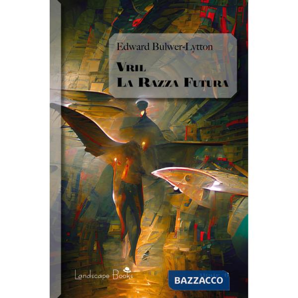 Vril. La razza futura