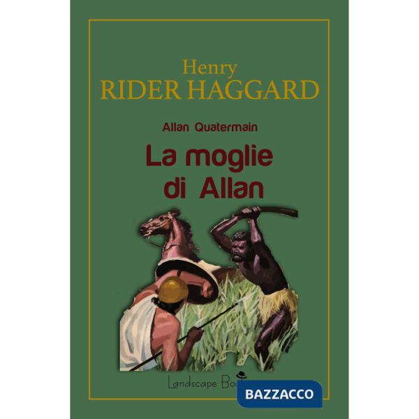 Moglie di Allan. Allan Quatermain (La)
