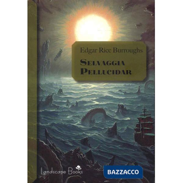 Selvaggia Pellucidar. Ciclo di Pellucidar. Vol. 7